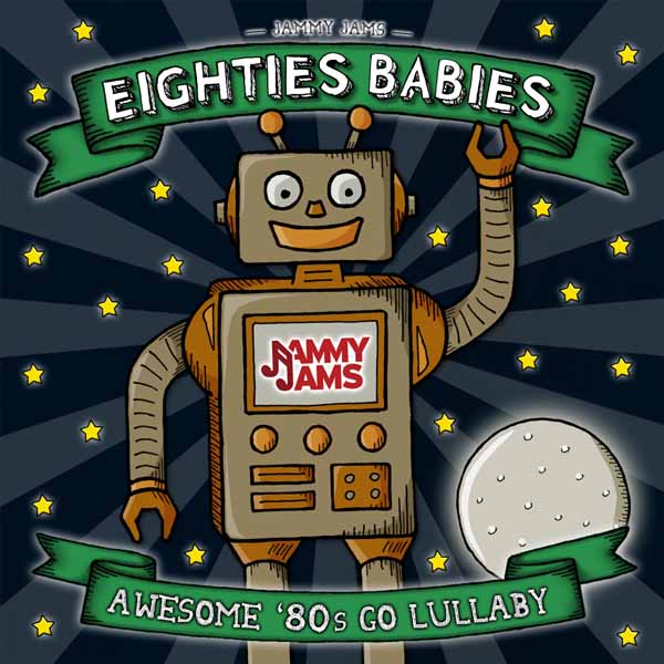 Jammy Jams - Eighties Babies: Awesome '80S Go Lullaby - Rock/Pop - CD