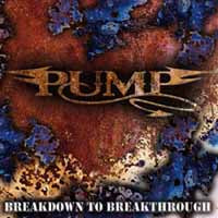 Pump - Breakdown To Breakthrough - Metal - CD