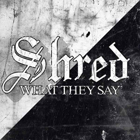 Shred - What They Say - Rock - CDD
