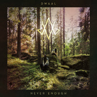 Dwaal - Never Enough - Metal - LP