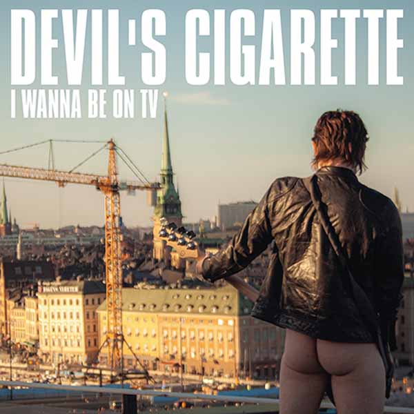Devils Cigarette - I Wanna Be On Tv - Rock - CD