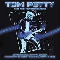 Tom Petty - Dean E E Smith Activity Center, University Of Carolina September 13 1889 - Rock - CD
