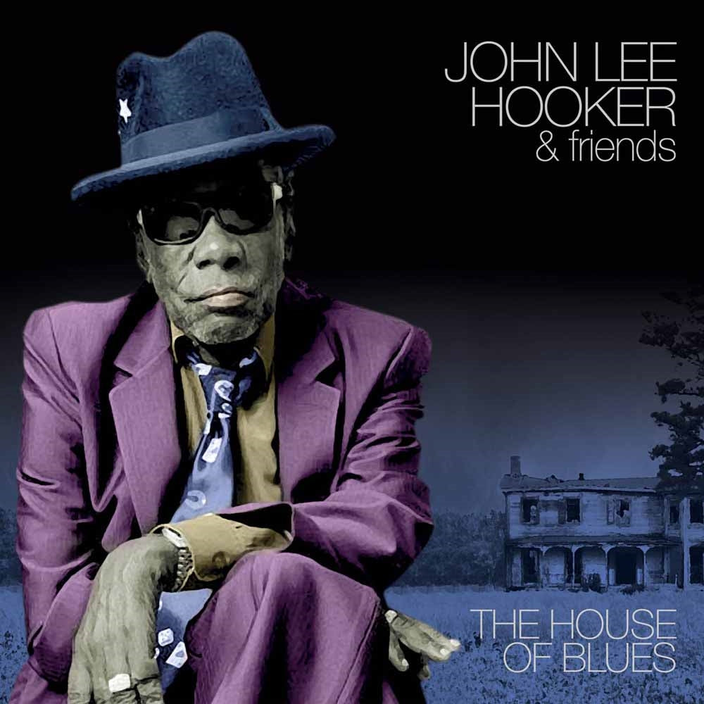 John Lee Hooker & Friends - The House Of Blues - Blues - CD