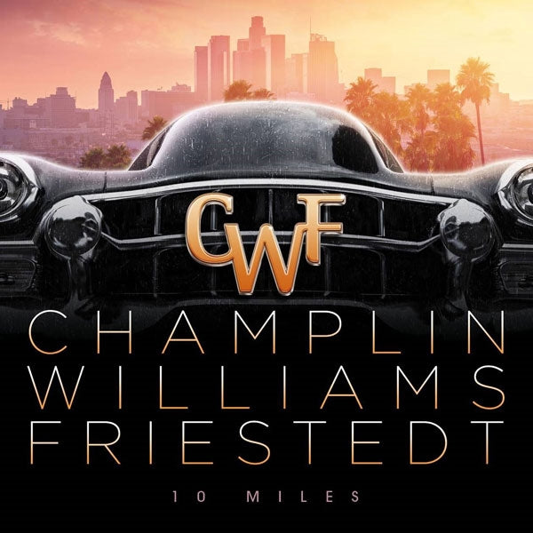 Champlin Williams Friestedt - 10 Miles - Rock - CD