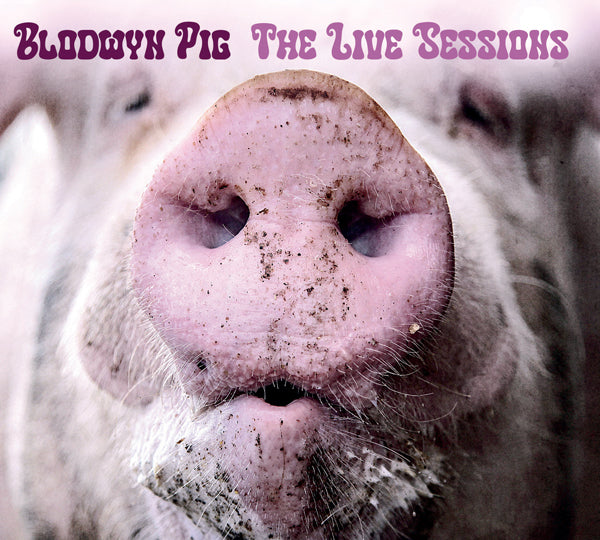 Blodwyn Pig - The Live Sessions - Blues - CD