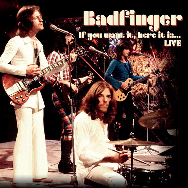 Badfinger - If You Want It, Here It Is Live - Rock/Pop - CDD