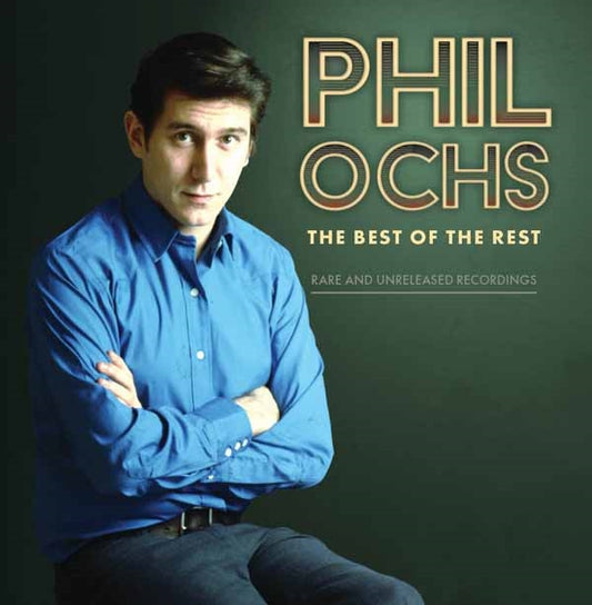 Phil Ochs - The Best Of The Rest: Rare And Unreleased Recordings - Country/Folk - CD