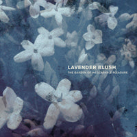 Lavender Blush - The Garden Of Inescapable Pleasure - Indie - LP