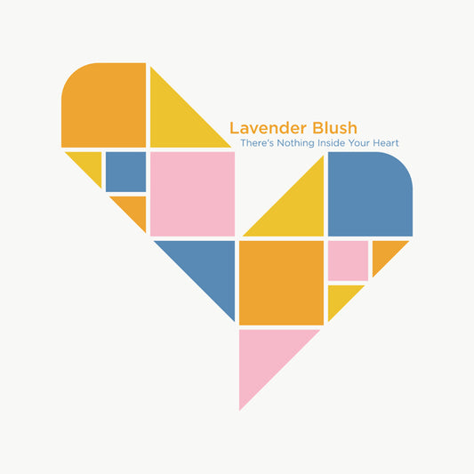 Lavender Blush - There'S Nothing Inside Your Heart - Indie - 12