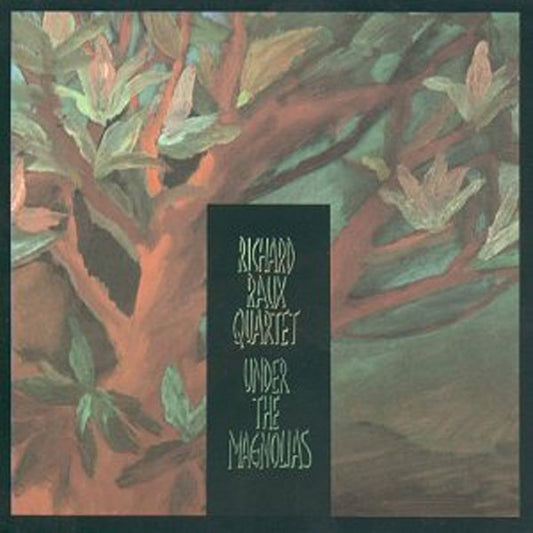 Richard Raux Quartet - Under The Magnolias - Rock/Pop - CD