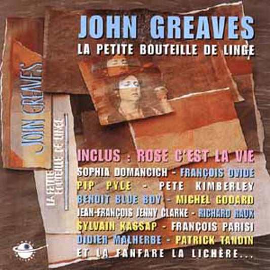La Petite Bouteille De Linge - John Greaves - Inclus Rose C'Est La Vie - Rock/Pop - CD