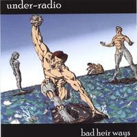 Under Radio - Bad Heir Ways - Rock - CD