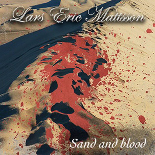 Lars Eric Mattsson - Sand And Blood - Rock - CD