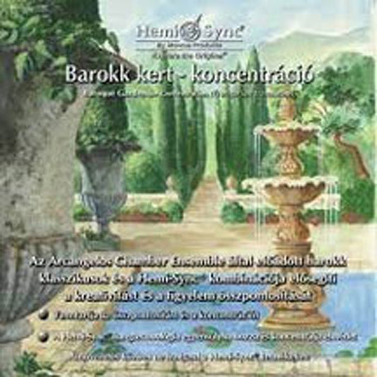 Arcangelos Chamber Ensemble & Hemi-Sync - Barokk Kert-Koncentracio (Hungarian Baroque Garden) - Classical - CD