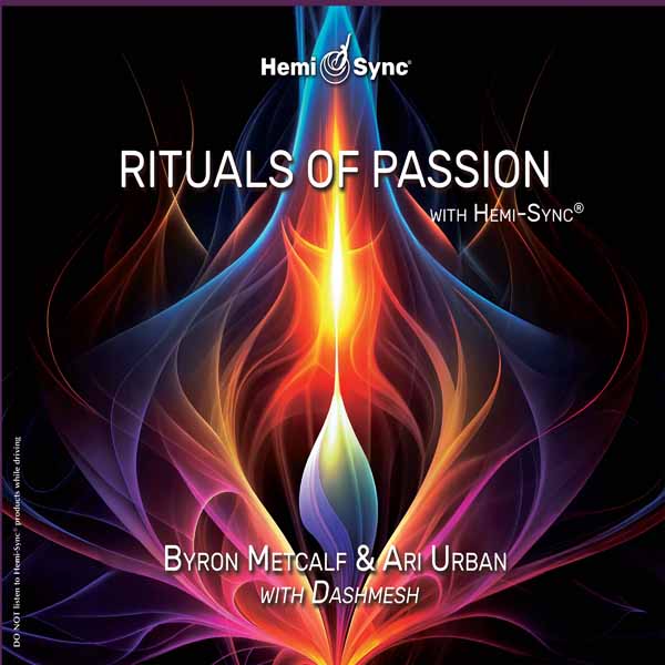 Byron Metcalf & Ari Urban - Rituals Of Passion With Hemi Sync@ - Rock/Pop - CD