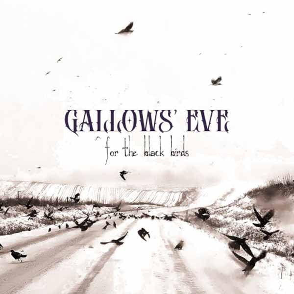 Gallows Eve - For The Black Birds - Gothic Metal/Rock - CD