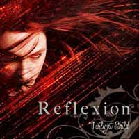 Reflexion - Twilight Child - Gothic Metal/Rock - CDS