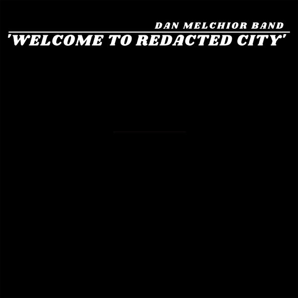 Dan Melchior Band - Welcome To Redacted City (2Lp) - Rock - DLP