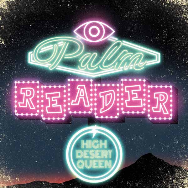 High Desert Queen - Palm Reader (Cd In Digisleeve) - Stoner Metal/Rock - CD
