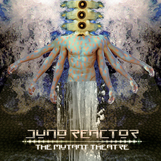 Juno Reactor - The Mutant Theatre (Limited Edition Vinyl) - Electronic - DLP