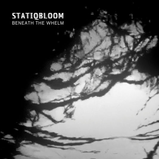 Statiqbloom - Beneath The Whelm - Electronic - CD