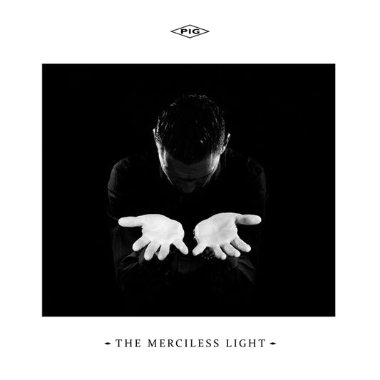 Pig - The Merciless Light - Electronic - CD