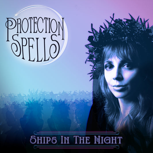 Ships In The Night - Protection Spells - Electronic - CD