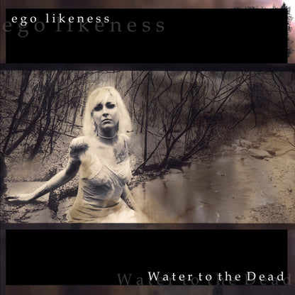Ego Likeness - Water To The Dead - Electronic - CD
