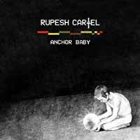 Rupesh Cartel - Anchor Baby - Electronic - CDD