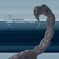 Seabound - Poisonous Friend - Electronic - CD