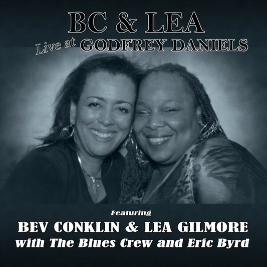 Bev Conklin & Lea Gilmore & The Blues Crew - Bc & Lea Live At Godfrey Daniels - Blues - CD