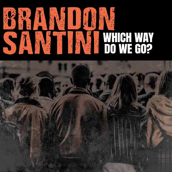 Brandon Santini - Which Way Do We Go? - Blues - CD