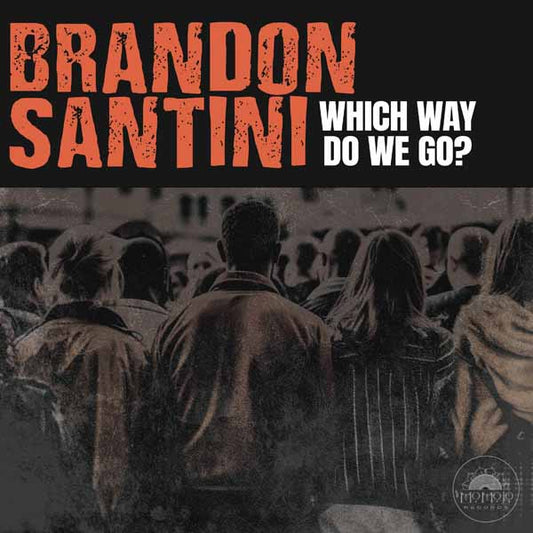 Brandon Santini - Which Way Do We Go? (Standard Black Vinyl Version) - Blues - LP