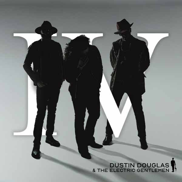 Dustin Douglas & The Electric Gentlemen - Iv - Blues - CD