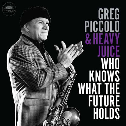 Greg Piccolo & Heavy Juice - Who Knows What The Future Holds - Blues - CD
