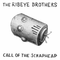 Ribeye Brothers, The - Call Of The Scrapheap - Rock - LP