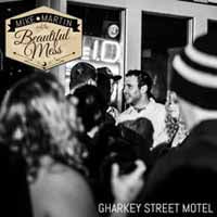 Mike Martin & The Beautiful Mess - Gharkey St. Motel - Country/Folk - CD