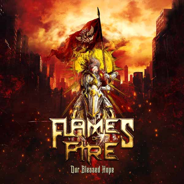 Flames Of Fire - Our Blessed Hope - Rock - CD