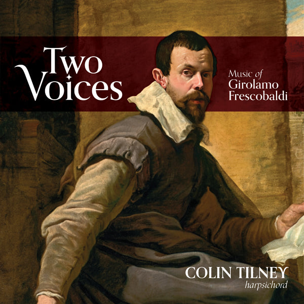 Colin Tilney - Two Voices: Music Of Girolamo Frescobaldi - Rock/Pop - CD