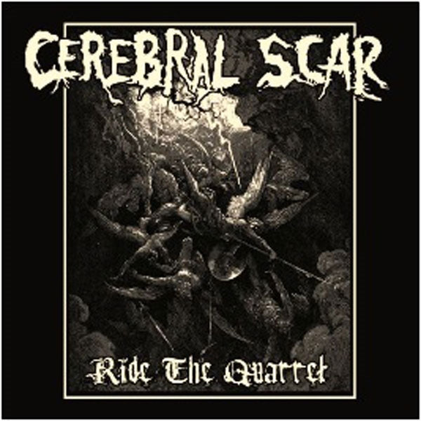 Cerebral Scar - Ride The Quarrel - Thrash Metal - CDEP