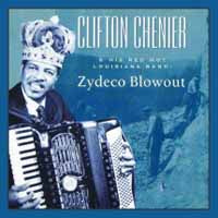 Clifton Chenier & Zydeco Blowout - Clifton Chenier And His Red Hot Louisiana Band: Zydeco Blowout - Country/Folk - CD