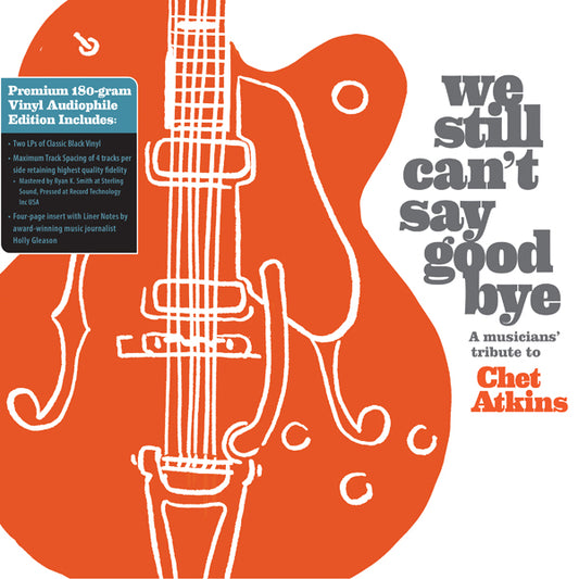 Various Artists - We Still Can'T Say Goodbye: A Musicians' Tribute To Chet Atkins (2 Disc Black Vinyl) - Country/Folk - LP