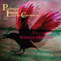 Professor Louie & The Crowmatix - Wings On Fire - Blues - LP