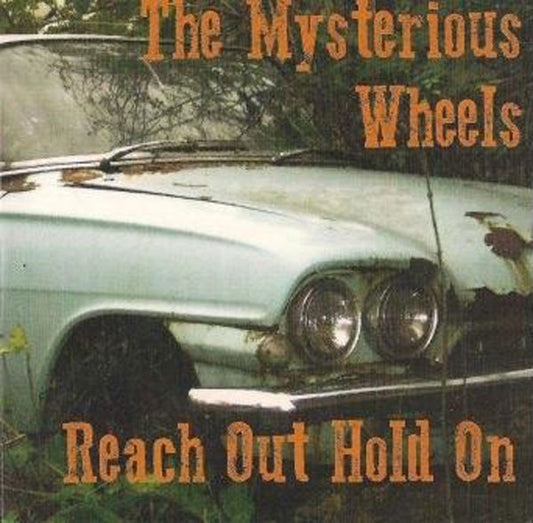 Mysterious Wheels, The - Reach Out Hold On - Country/Folk - CD