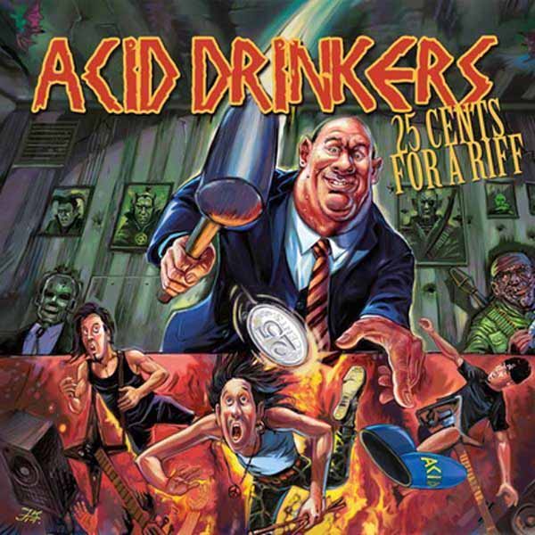 Acid Drinkers - 25 Cents For A Riff - Rock - CDD
