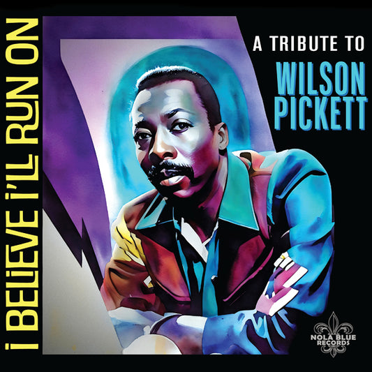 Various Artists - I Believe I'Ll Run On: A Tribute To Wilson Pickett - Blues - CD