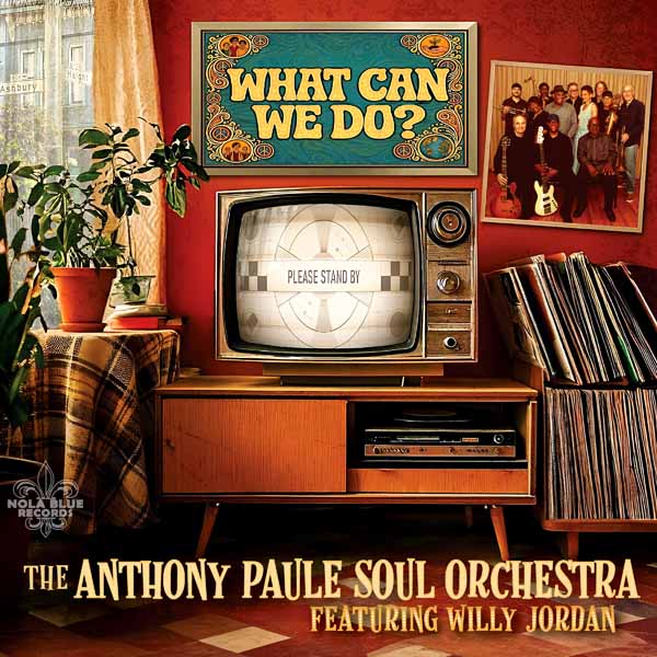 Anthony Paule Soul Orchestra, The - What Can We Do? - Blues - LP