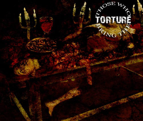 Those Who Bring The Torture - Those Who Bring The Torture - <NONE> - CD