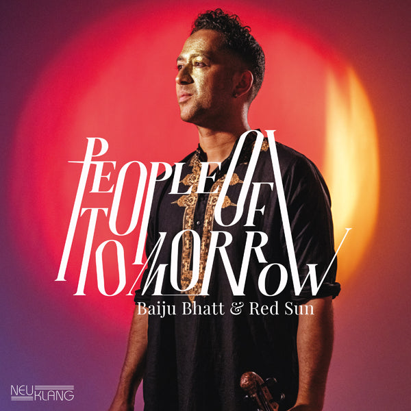Baiju Bhatt & Red Sun - People Of Tomorrow - Jazz - CD