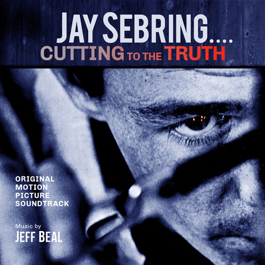 Jeff Beal - Jay Sebring...Cutting To The Truth: Original Motion Picture Soundtrack - Rock/Pop - CD